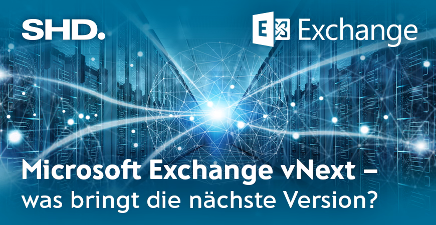 Digitales Netzwerk mit den Logos von SHD und Exchange sowie dem Text "Microsoft Exchange vNext - was bringt die nächste Version?"
