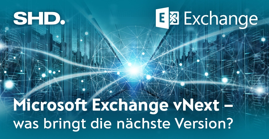 Digitales Netzwerk mit den Logos von SHD und Exchange sowie dem Text "Microsoft Exchange vNext - was bringt die nächste Version?"