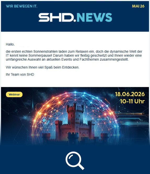 Vorschau des SHD Newsletter aus dem 2. Quartal 2026: SHD News Kopfzeile, Einleitungstext und Teaser-Bild mit einer Burg innerhalb eines Sicherheitsnetzes.